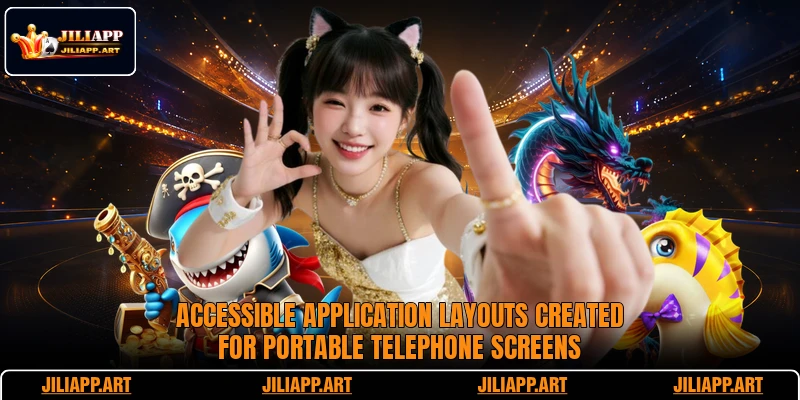 Accessible application layouts created for portable telephone screens