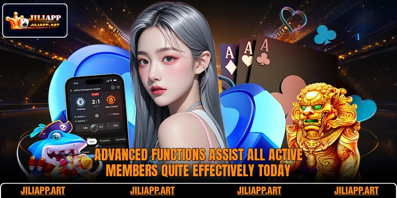 Advanced functions assist all active members quite effectively today