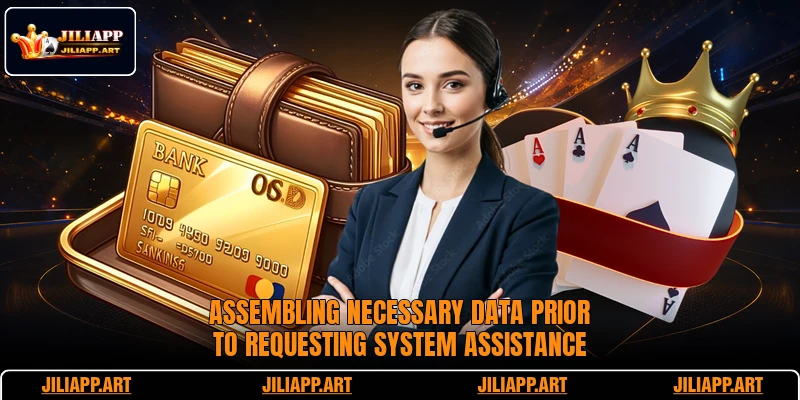 Assembling necessary data prior to requesting system assistance