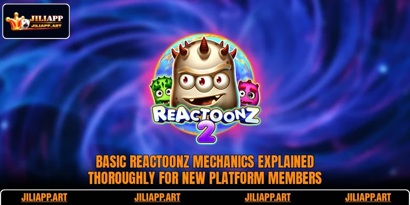 Basic Reactoonz mechanics explained thoroughly for new platform members