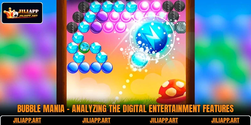 Bubble Mania - Analyzing The Digital Entertainment Features