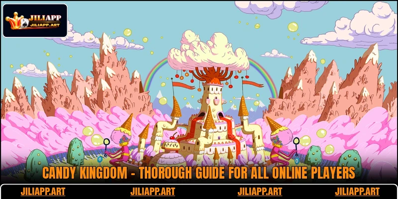 Candy Kingdom - Thorough Guide For All Online Players