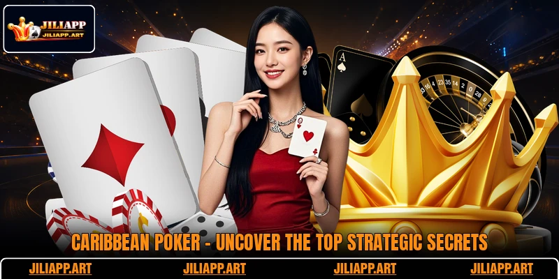 Caribbean Poker - Uncover The Top Strategic Secrets