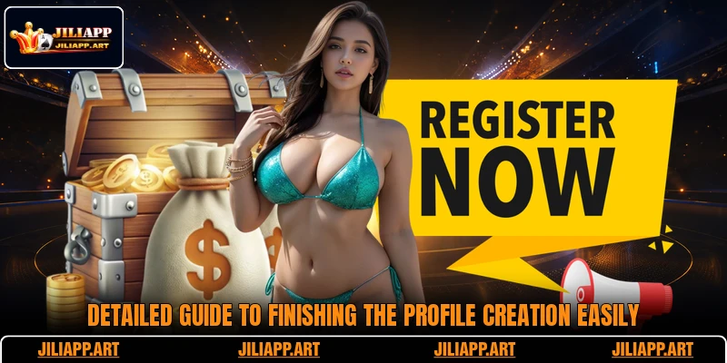 Detailed guide to finishing the profile creation easily