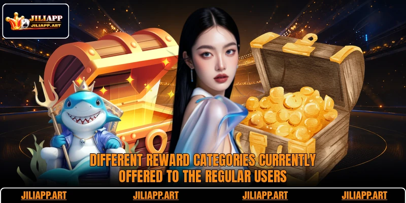 Different reward categories currently offered to the regular users