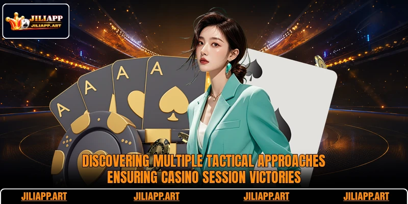 Discovering multiple tactical approaches ensuring casino session victories