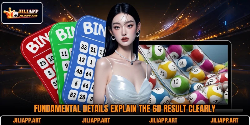 Fundamental details explain the 6D Result clearly