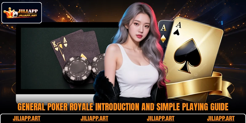 General Poker Royale introduction and simple playing guide
