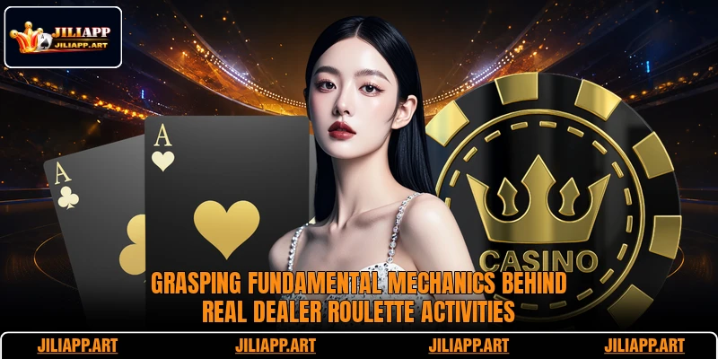 Grasping fundamental mechanics behind Real Dealer Roulette activities