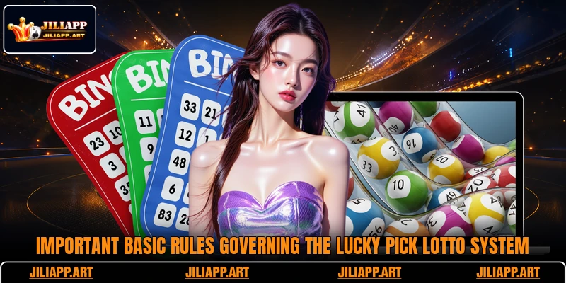 Important basic rules governing the Lucky Pick Lotto system