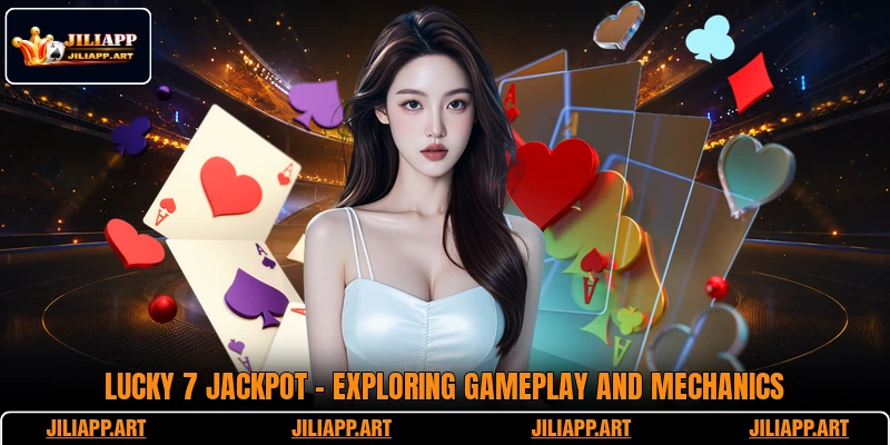 Lucky 7 Jackpot - Exploring Gameplay And Mechanics