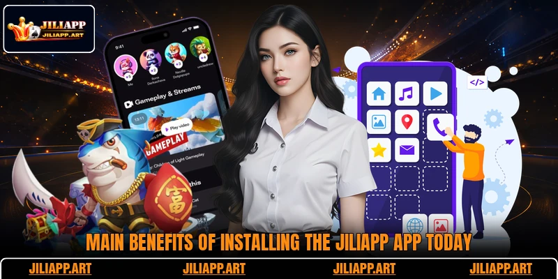 Main benefits of installing the JILIAPP app today