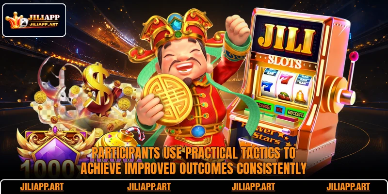 Participants use practical tactics to achieve improved outcomes consistently