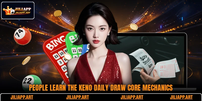 People learn the Keno Daily Draw core mechanics