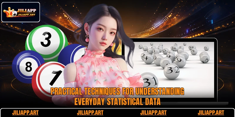 Practical techniques for understanding everyday statistical data
