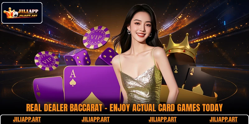 Real Dealer Baccarat - Enjoy Actual Card Games Today