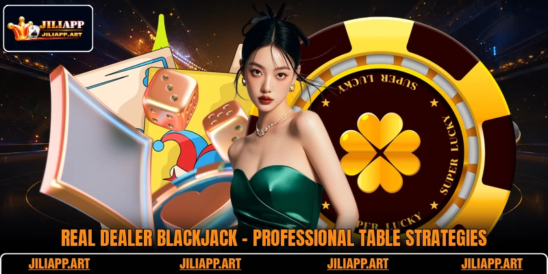 Real Dealer Blackjack - Professional Table Strategies