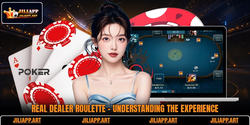 Real Dealer Roulette - Understanding The Experience
