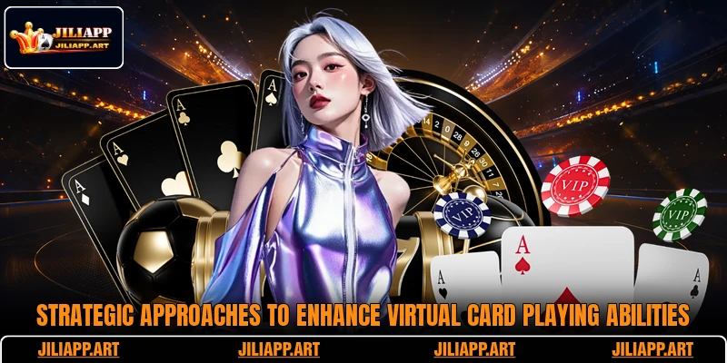 Strategic approaches to enhance virtual card playing abilities
