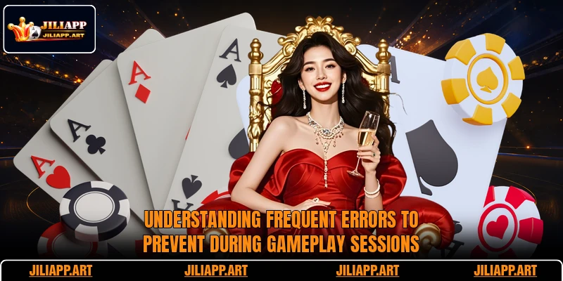Understanding frequent errors to prevent during gameplay sessions