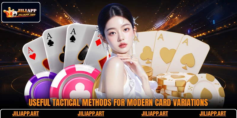 Useful tactical methods for modern card variations