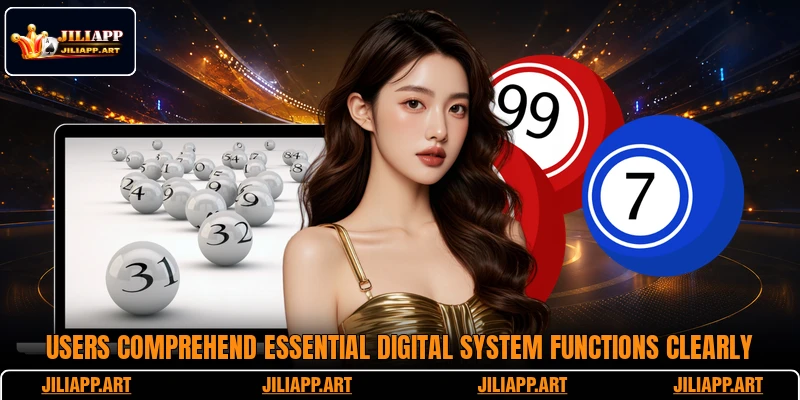 Users comprehend essential digital system functions clearly
